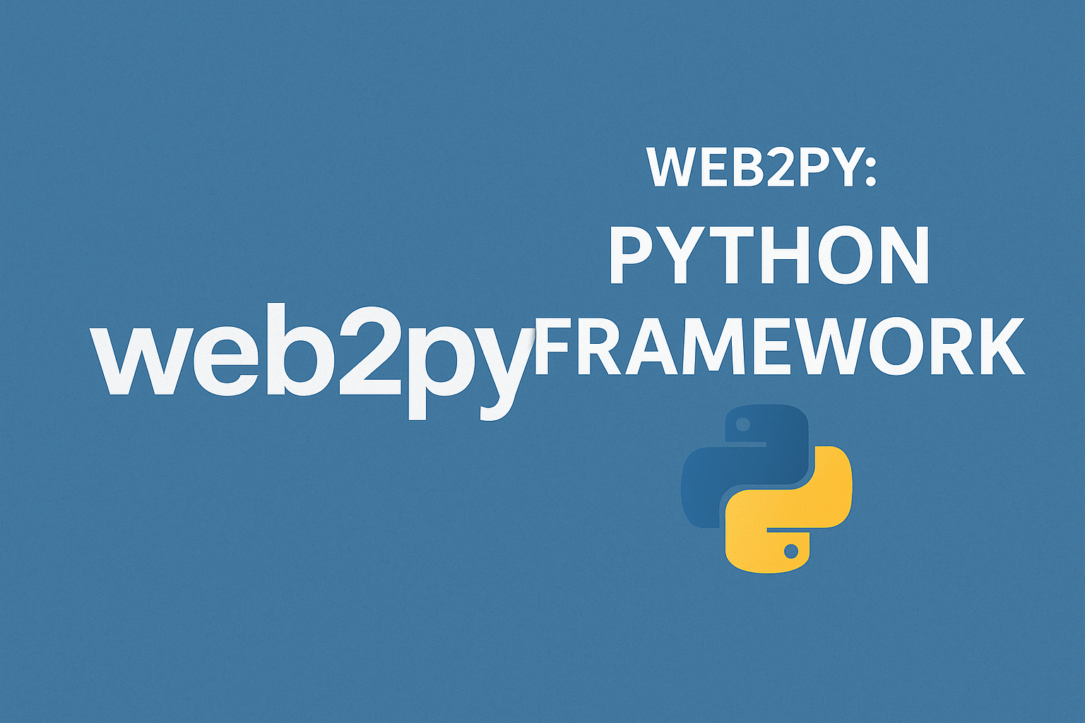 Web2py: A Powerful Python Framework for Rapid Web Development 1 Web2py: A Powerful Python Framework for Rapid Web Development