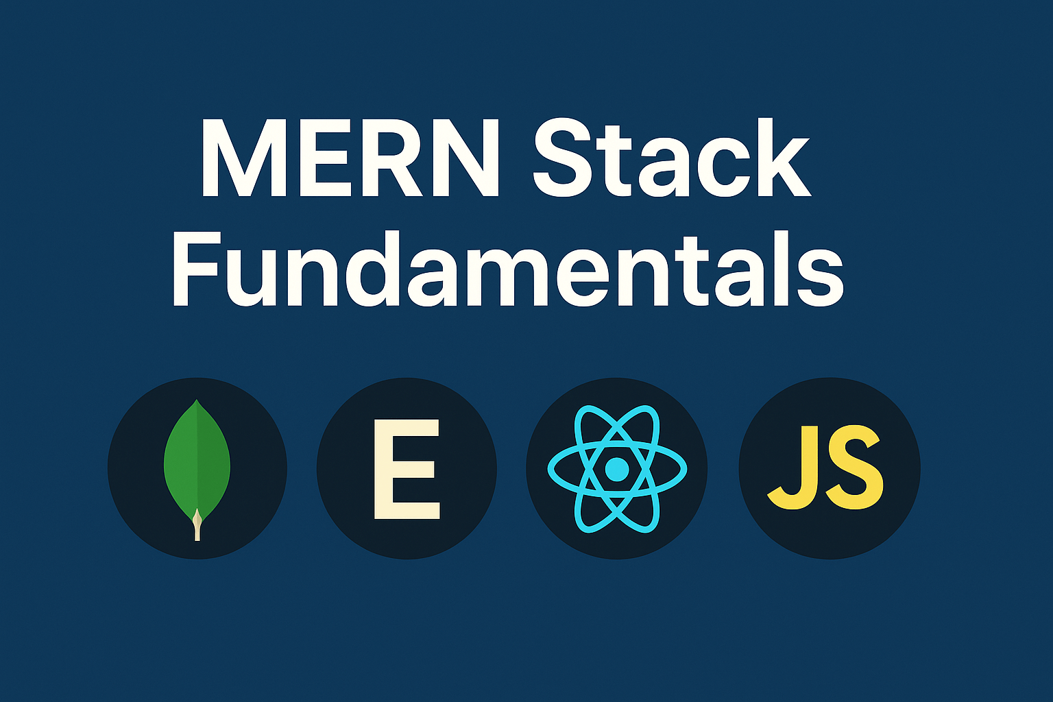 MERN Stack Fundamentals: Easy Guide to Learn Components 1 mern stack fundamentals