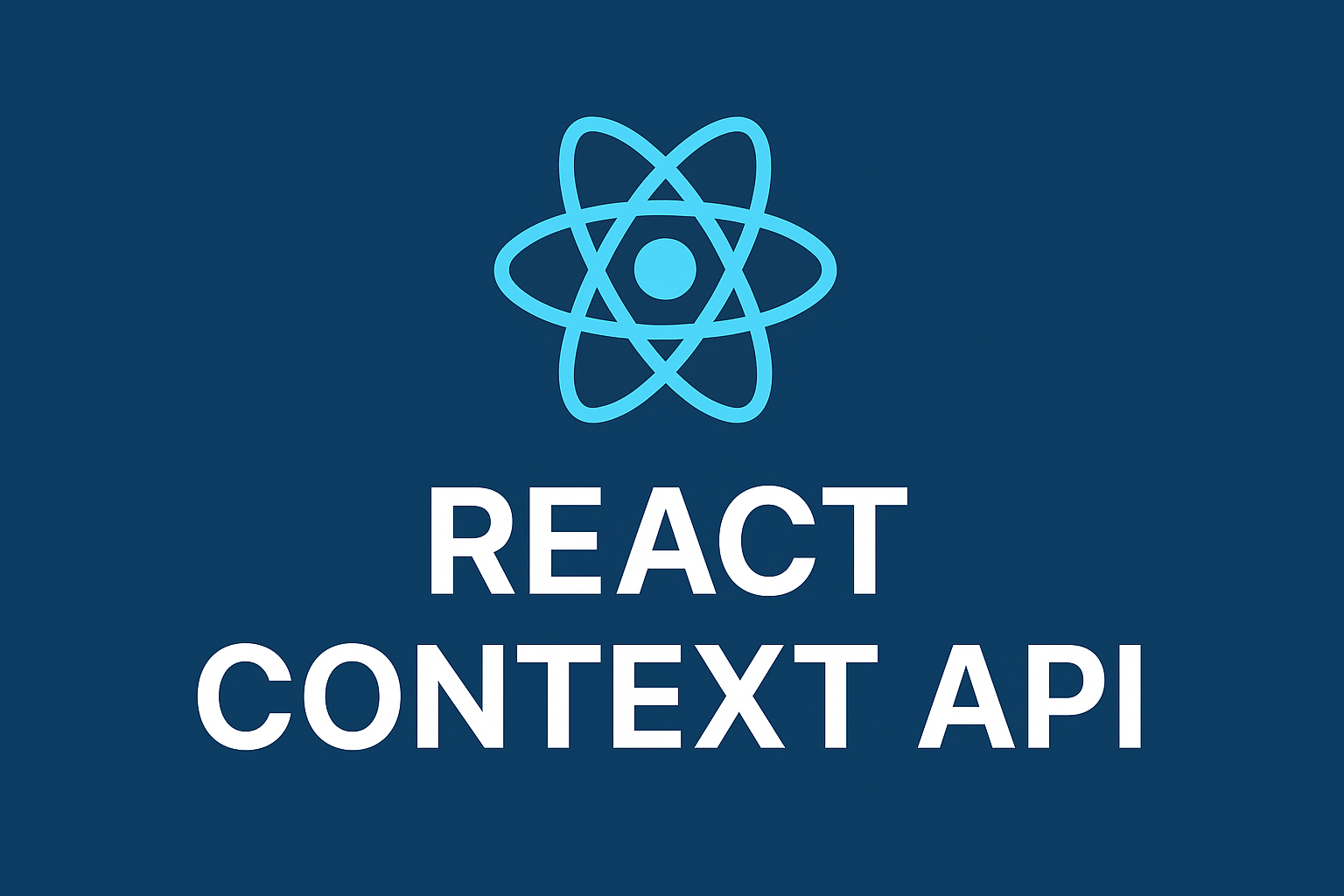React Context API: Master Global State in Your Apps 1 React Context API