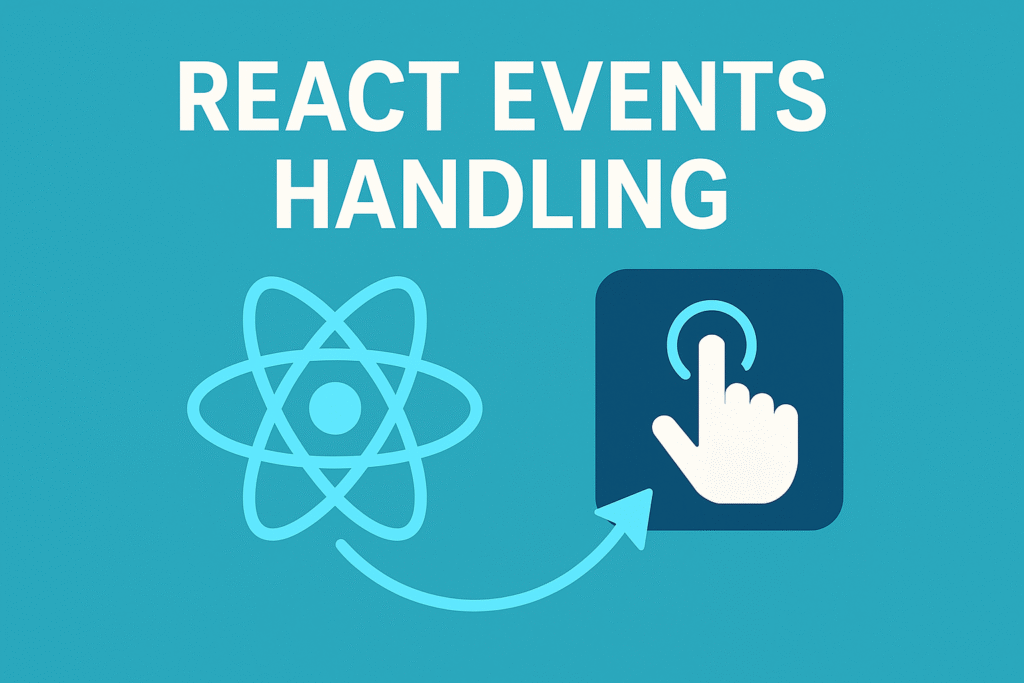 React Events Handling: Best Practices and Patterns