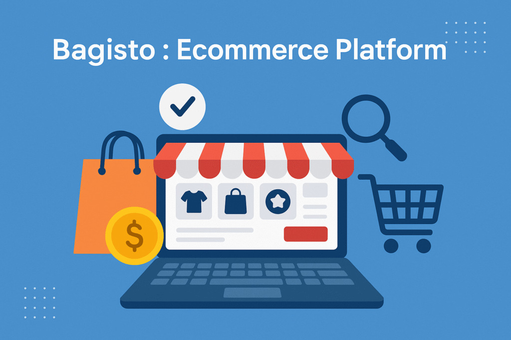 Bagisto Overview (2026) – Complete Helpful Guide for Developers ...