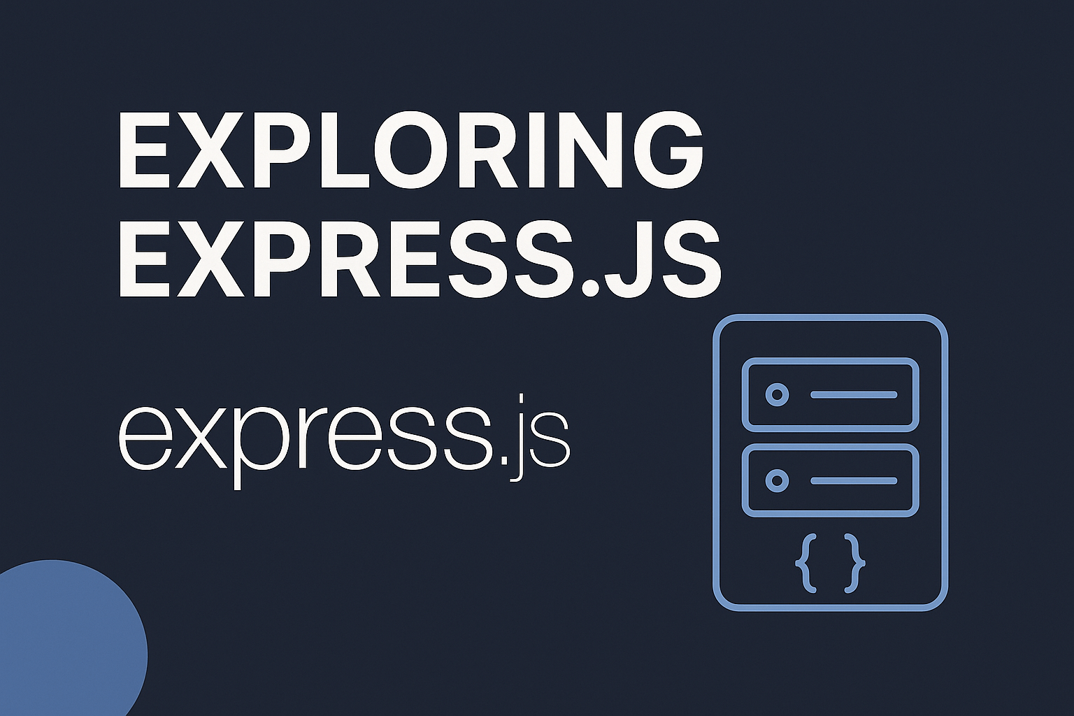 ExpressJS Overview 1 ExpressJS Overview