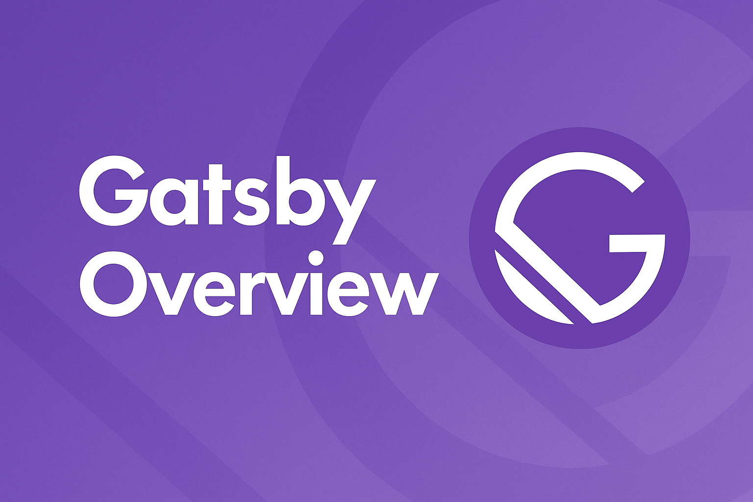 Gatsby Overview 1 Gatsby Overview