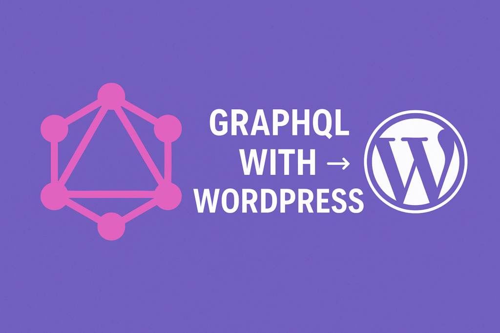 GraphQL with WordPress: Helpful Guide 2 GraphQL with WordPress: Helpful Guide