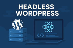 Headless WordPress : Best Practices for Optimizing Your Site