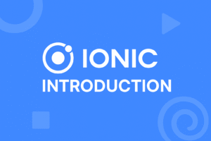 Ionic Introduction