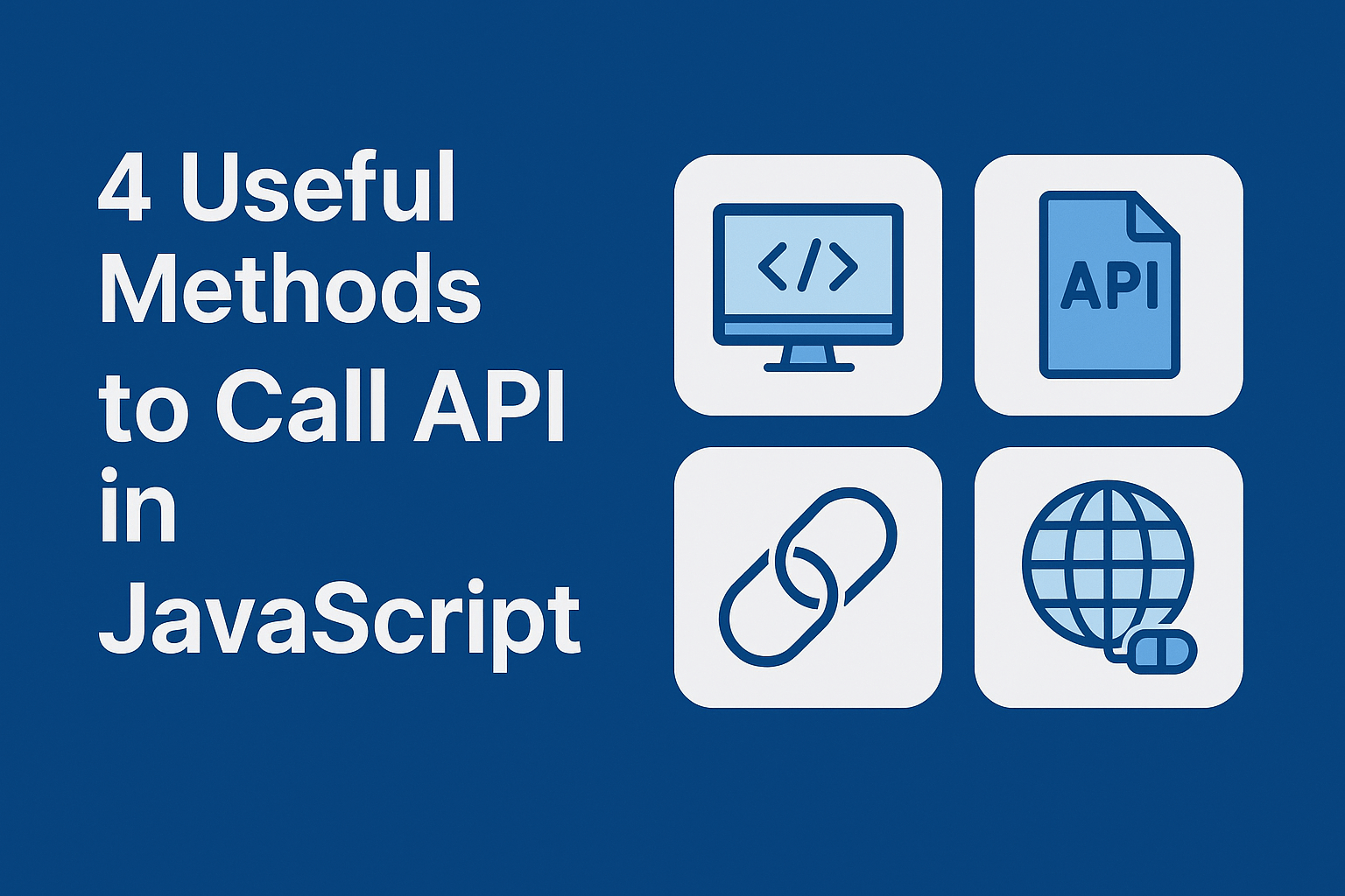 4 Useful Methods to call API in JavaScript 1 4 Useful Methods to call API in JavaScript