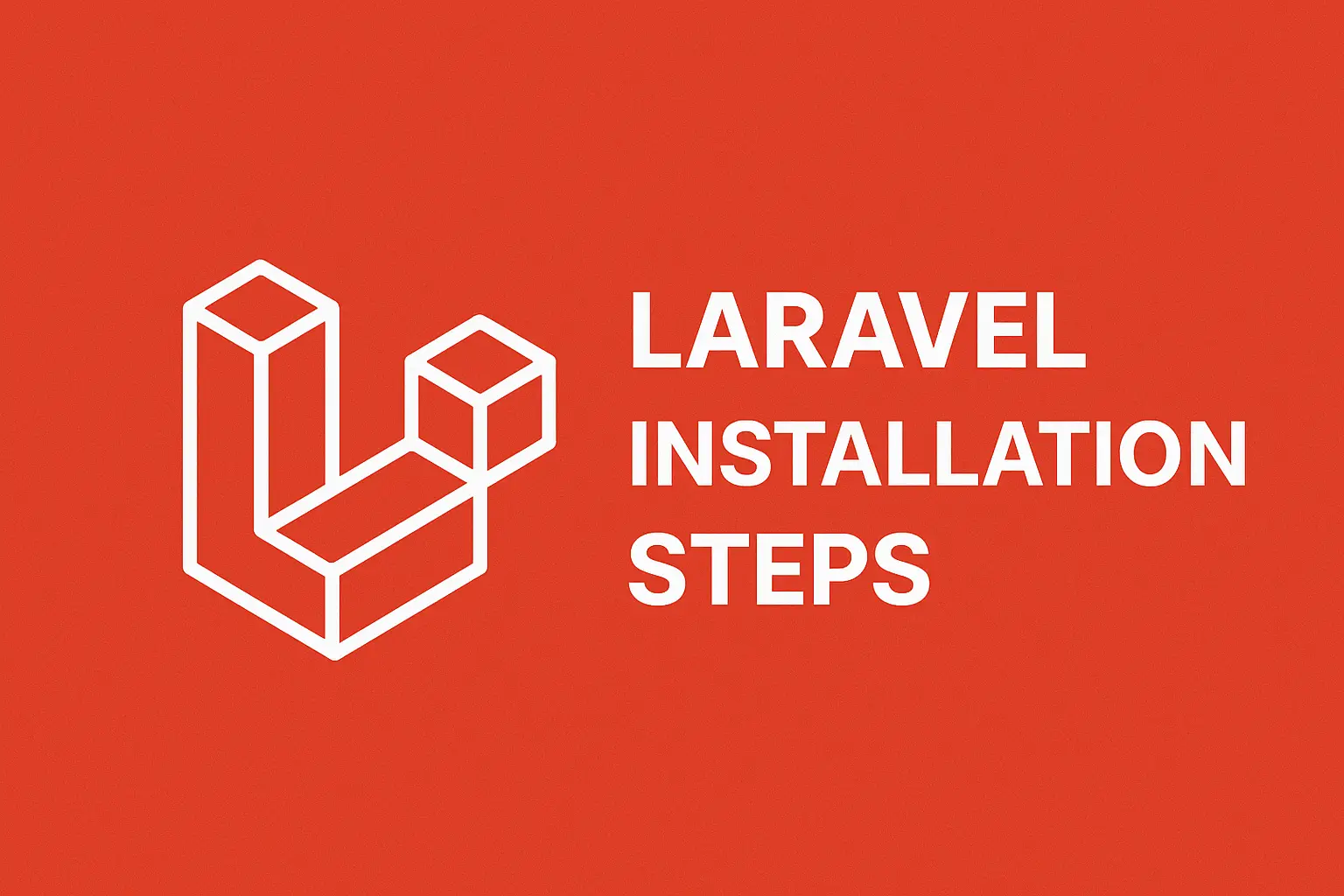 Laravel Installation in 6 Easy Steps