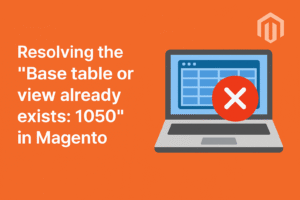 Resolving the Base table or view already exists: 1050 in Magento