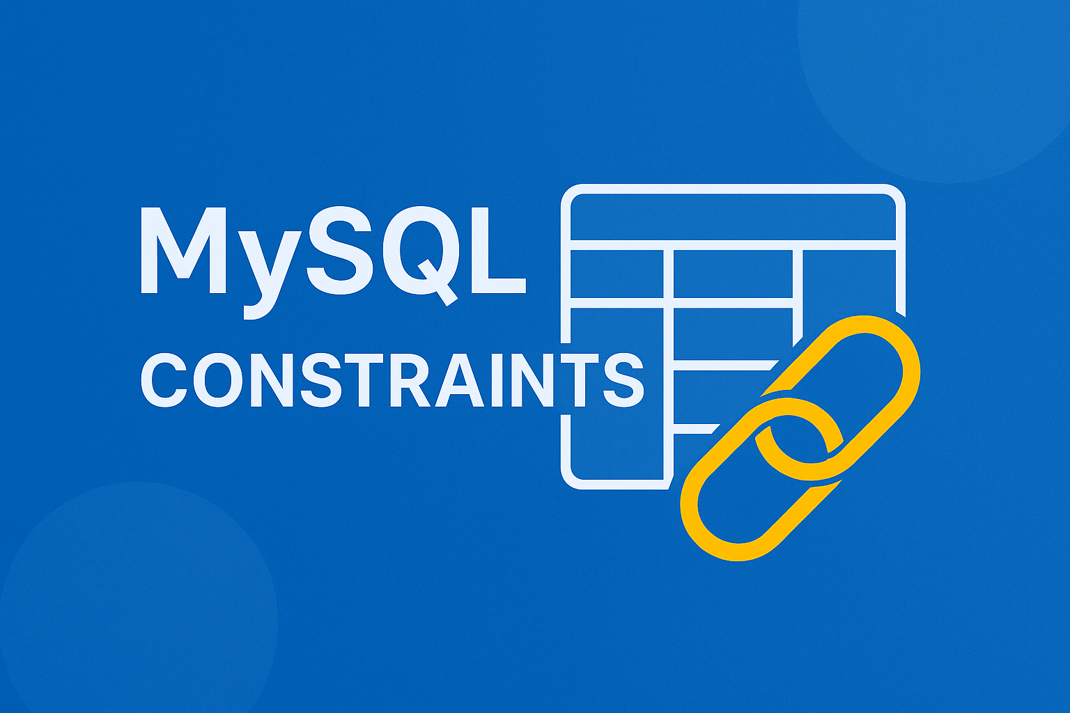 MySQL Constraints : Easy Guide to Ensuring Data Integrity 1 MySQL Constraints : Easy Guide to Ensuring Data Integrity