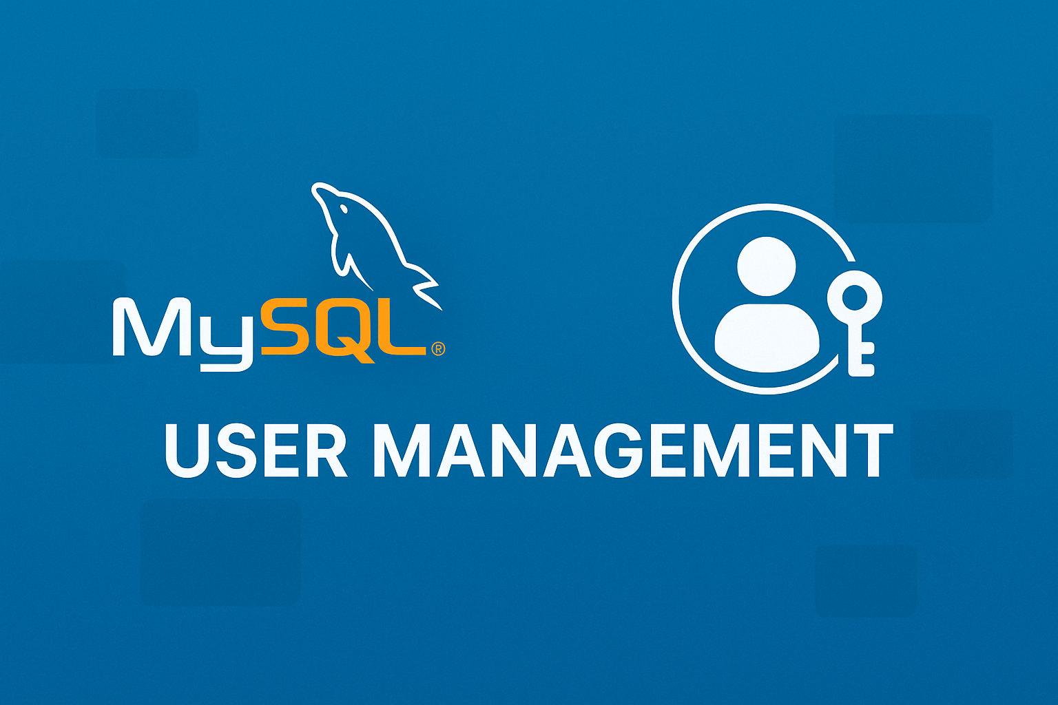 MySQL User Management : Helpful Guide to Securing Database Environment 1 MySQL User Management : Helpful Guide to Securing Database Environment