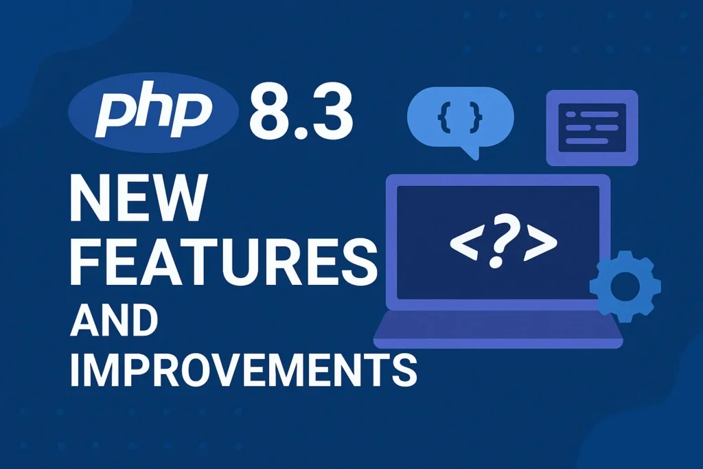 PHP 8.3 New Features and Improvements 2 PHP 8.3 New Features and Improvements