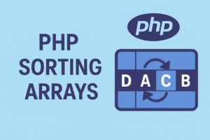 Master the Art of Organizing Data: PHP Sorting Arrays Made Easy