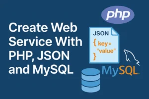 Create Web Service With PHP JSON and MySql