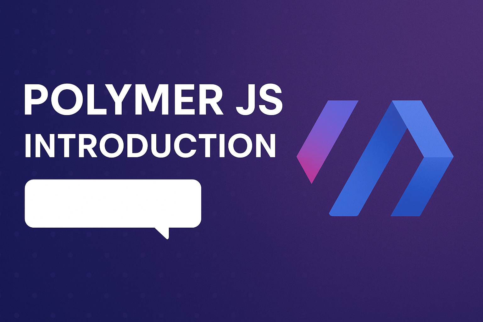 Polymer JS Introduction