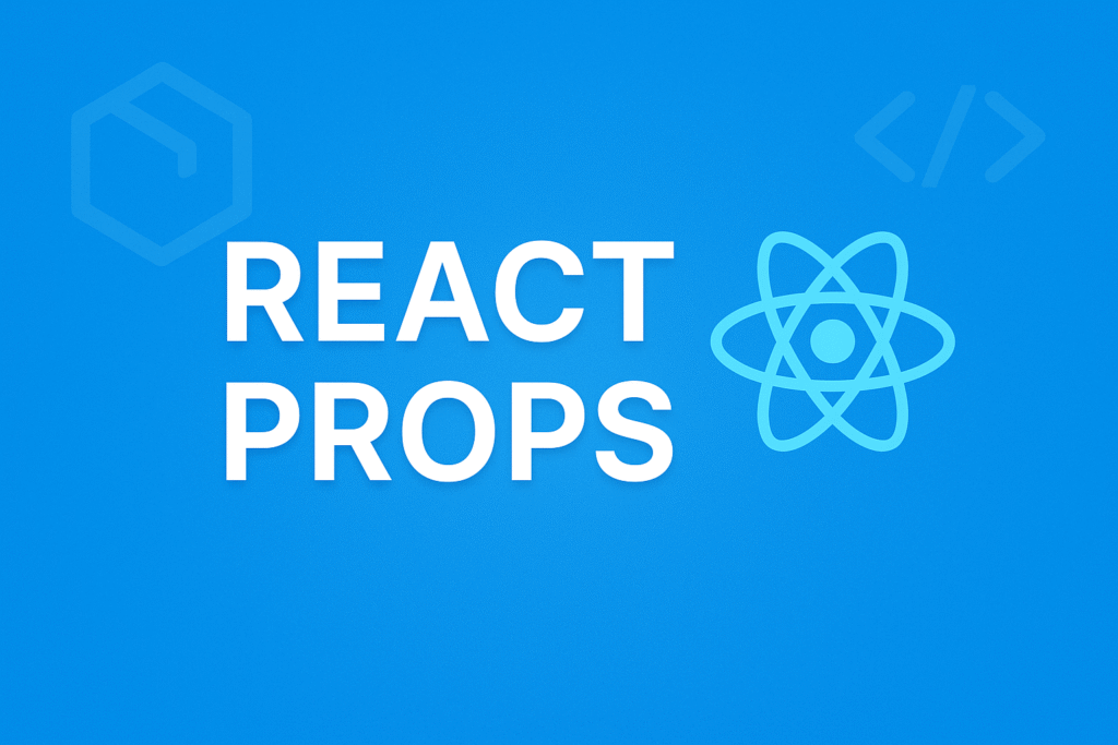 React Props : Helpful Guide for Passing Data to Components
