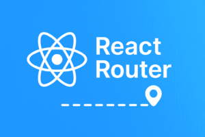 React Router: Easy Guide to React Application Navigation