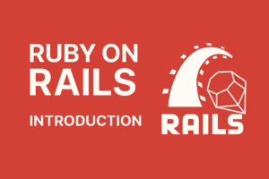 Ruby on Rails Introduction
