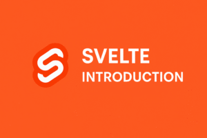 Svelte Introduction