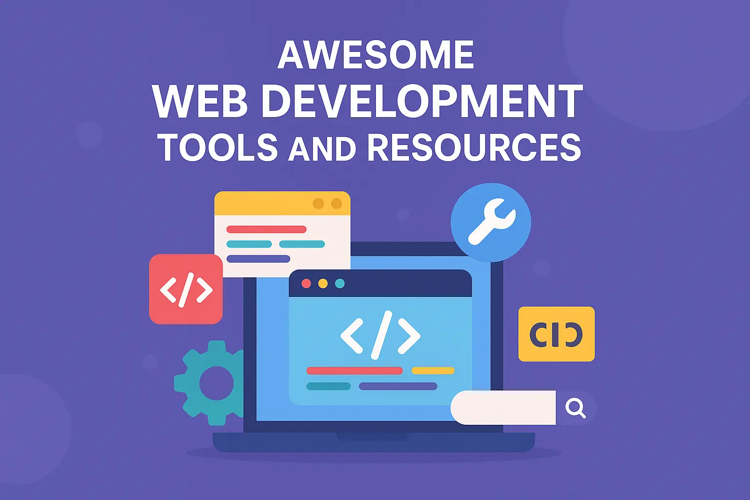 Awesome Web Development Tools and Resources 1 Awesome Web Development Tools and Resources