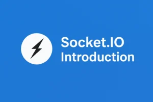 Socket.IO: The Ultimate Guide to Real-Time Web Communication in 2025