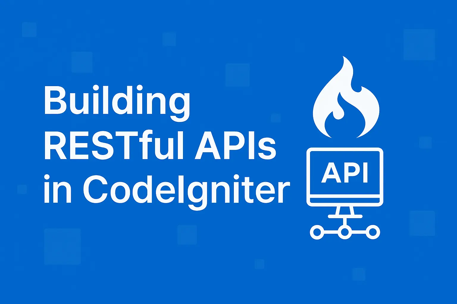 Building RESTful APIs in CodeIgniter 4: Complete Guide 1 Building RESTful APIs in CodeIgniter 4: Complete Guide