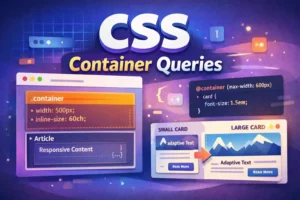 Forget Media Queries: How to Use CSS Container Queries for Responsive Design