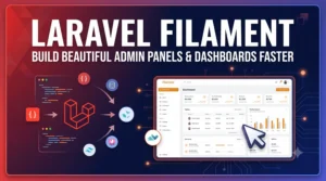 Laravel Filament: Complete Helpful Guide to Building Modern Laravel Admin Panels (2026)